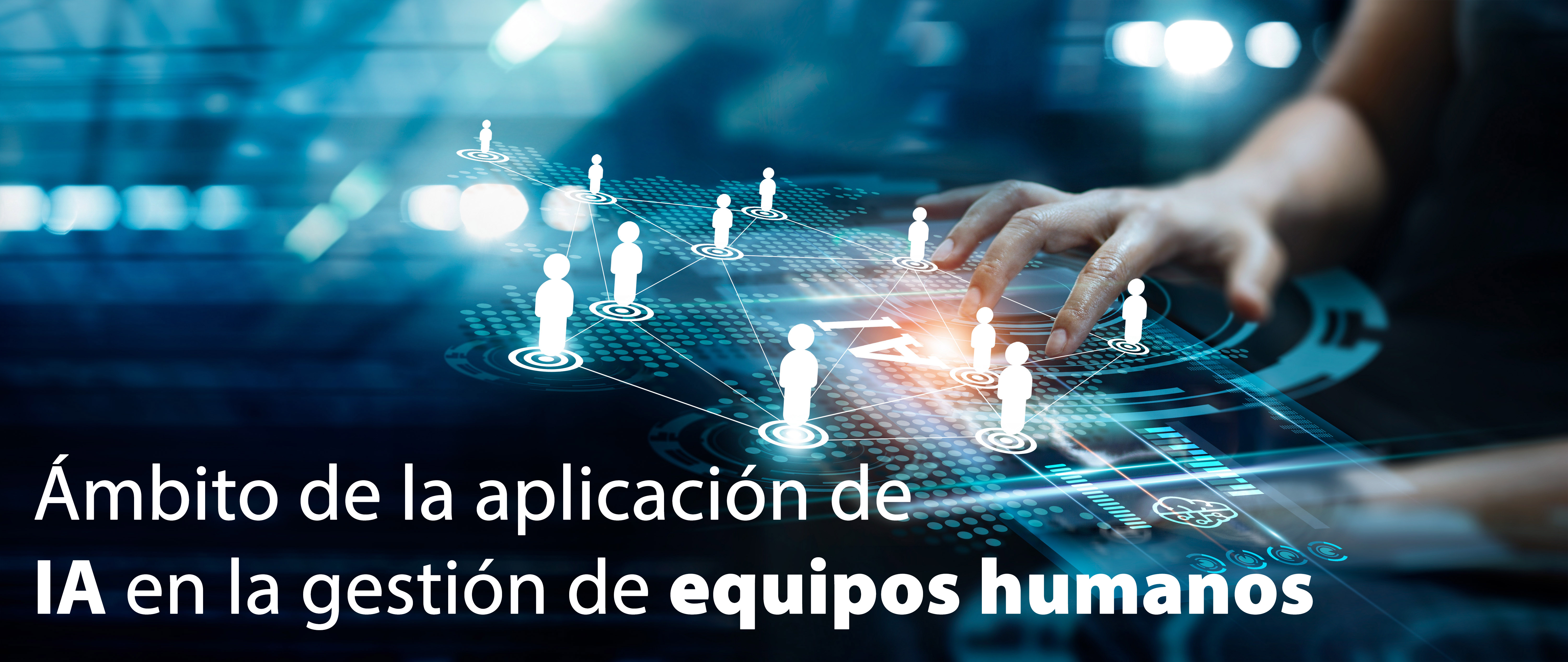 Ámbito en la aplicación de IA en la gestión de equipos