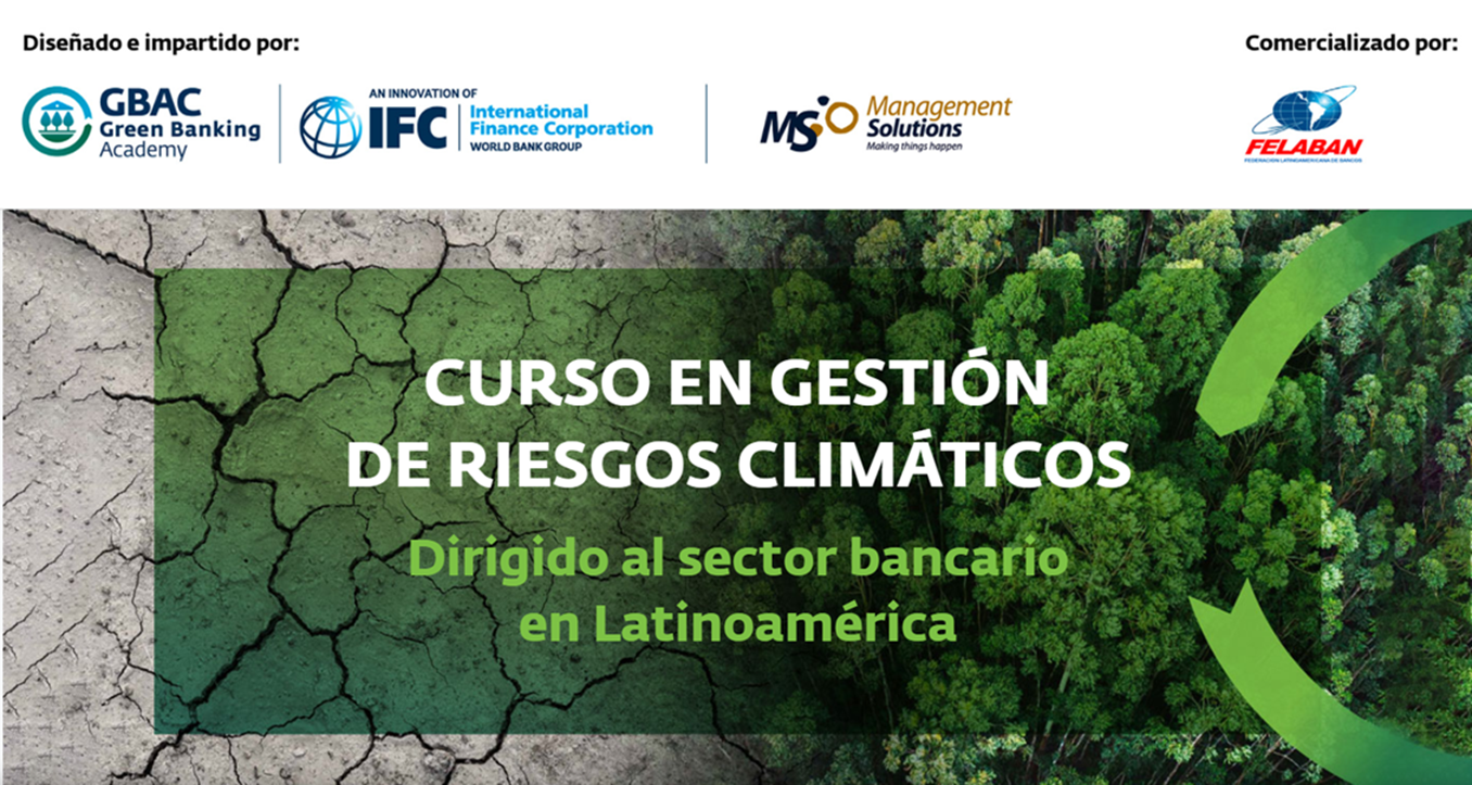 Curso en gestión de riesgos climáticos en colaboración con IFC-Green Banking Academy (Grupo Banco Mundial)