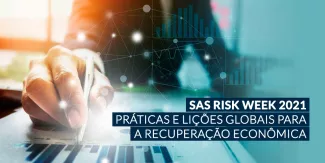 SAS Risk Week 2021: Práticas e lições globais para a recuperação econômica SAS Risk Week 2021: Práticas e lições globais para a recuperação econômica