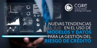 Club de Gestión de Riesgos: Nuevas tendencias en el uso de modelos y datos para la gestión del riesgo de crédito Club de Gestión de Riesgos: Nuevas tendencias en el uso de modelos y datos para la gestión del riesgo de crédito