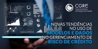 Clube de Gestão de Risco: Novas tendências no uso de modelos e dados no gerenciamento de risco de crédito Clube de Gestão de Risco: Novas tendências no uso de modelos e dados no gerenciamento de risco de crédito